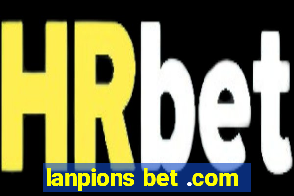 lanpions bet .com